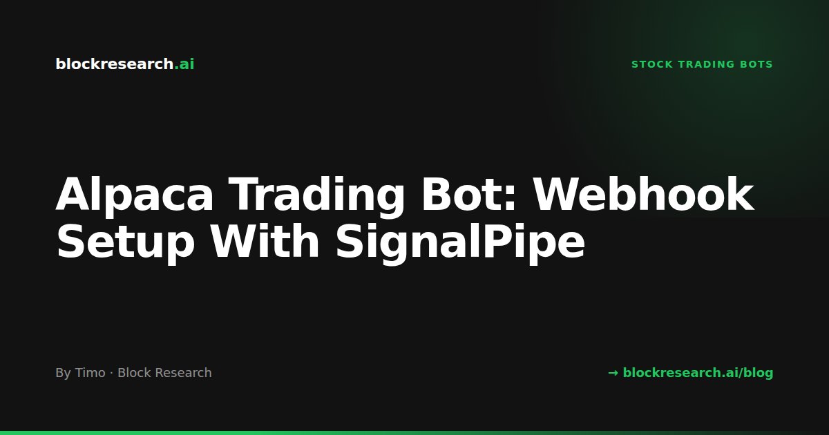 Alpaca Trading Bot: Webhook Setup With SignalPipe