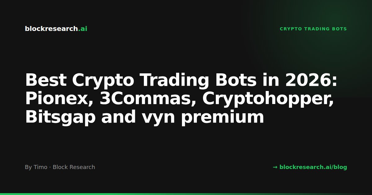 Best Crypto Trading Bots in 2026: Pionex, 3Commas, Cryptohopper, Bitsgap and vyn premium