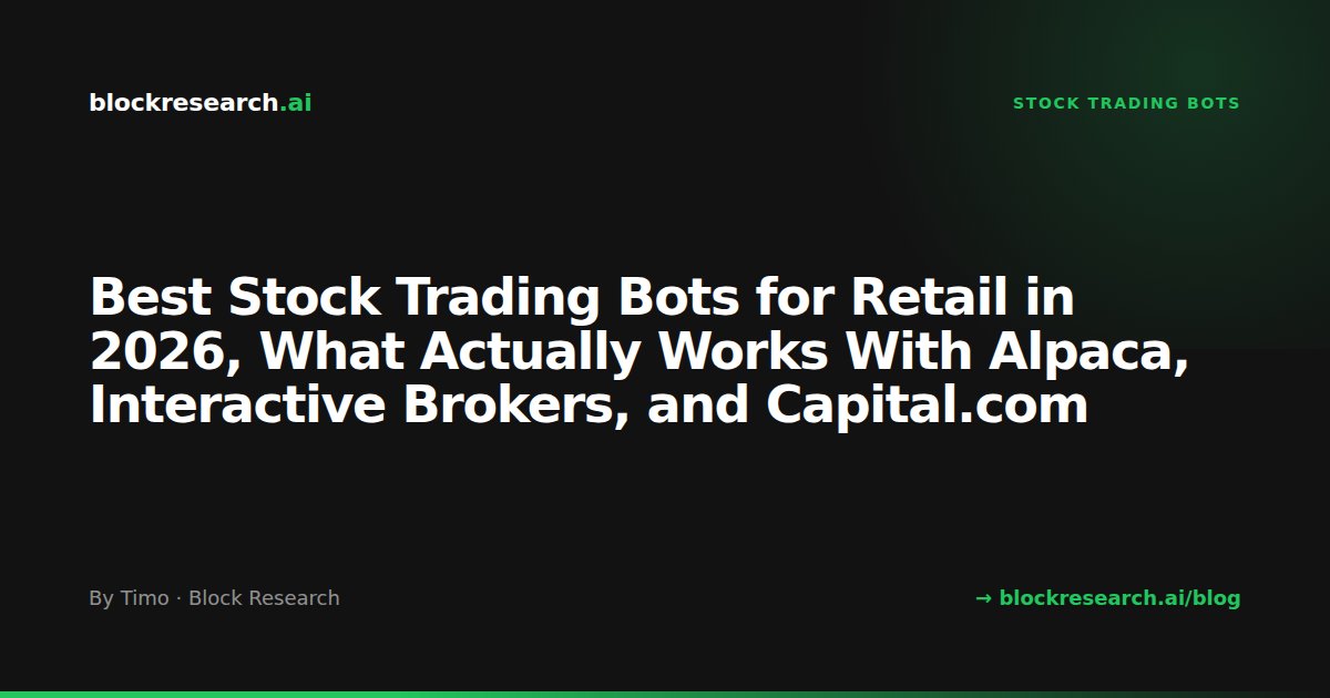 Best Stock Trading Bots for Retail in 2026, What Actually Works With Alpaca, Interactive Brokers, and Capital.com