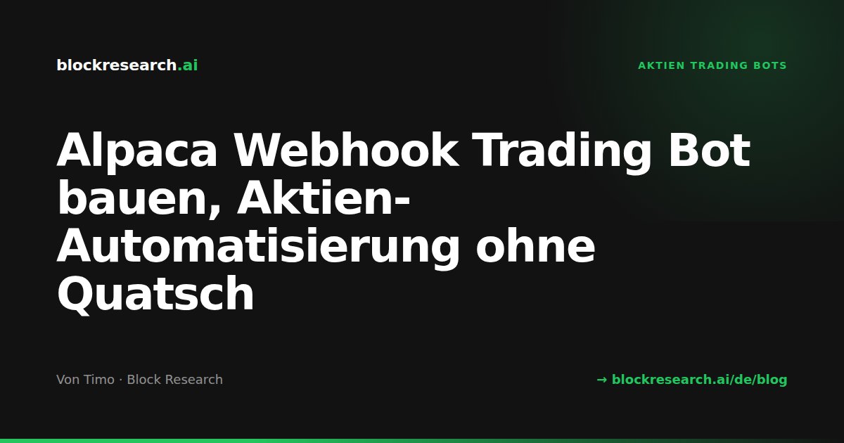 Alpaca Webhook Trading Bot bauen, Aktien-Automatisierung ohne Quatsch