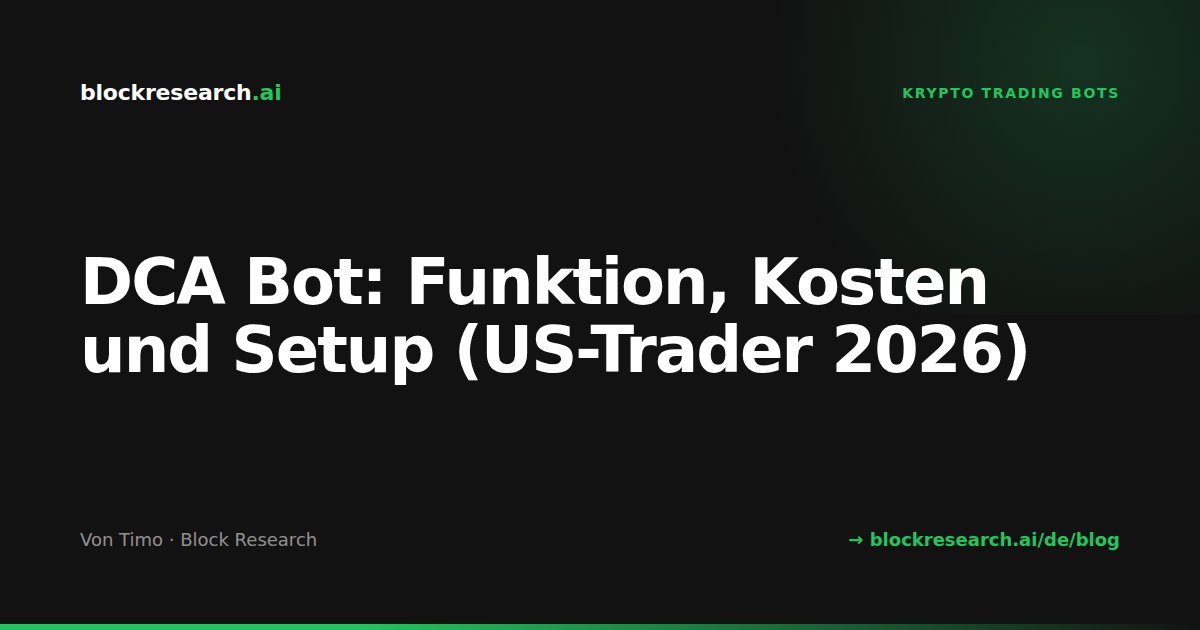 DCA Bot: Funktion, Kosten und Setup (US-Trader 2026)