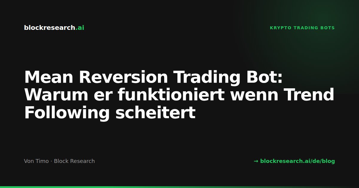 Mean Reversion Trading Bot: Warum er funktioniert wenn Trend Following scheitert