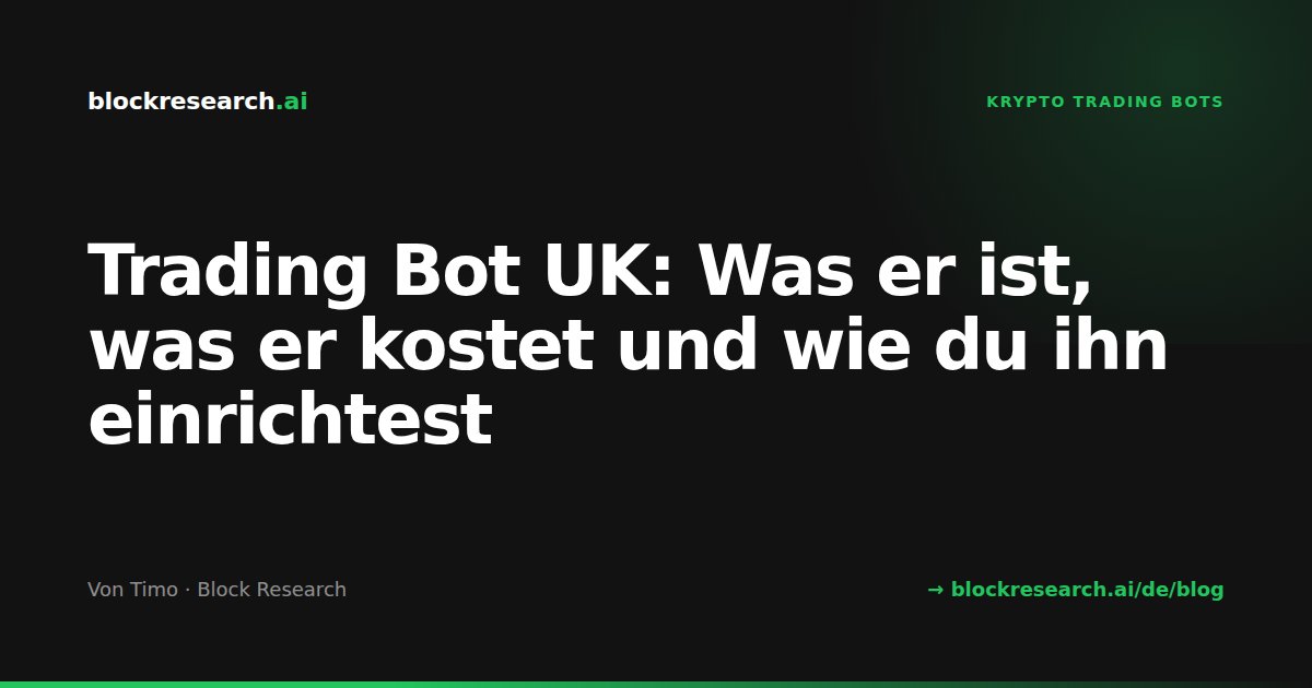 Trading Bot UK: Was er ist, was er kostet und wie du ihn einrichtest