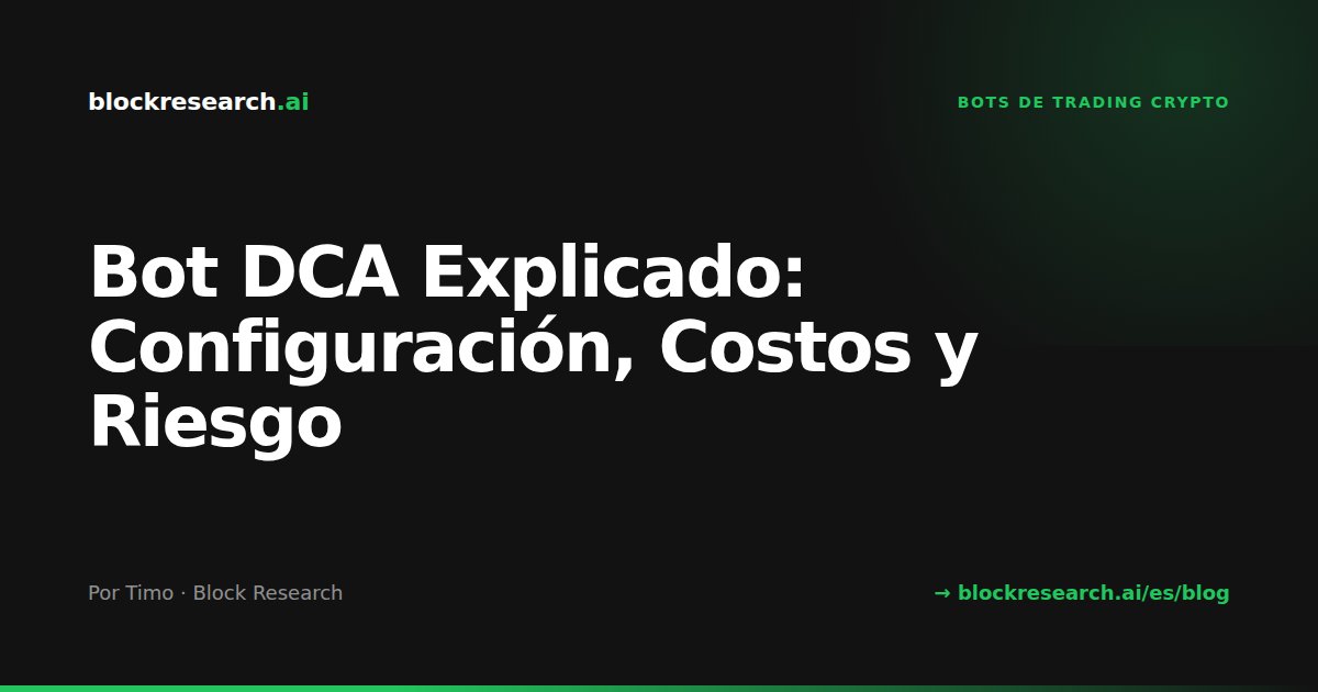 Bot DCA Explicado: Configuración, Costos y Riesgo