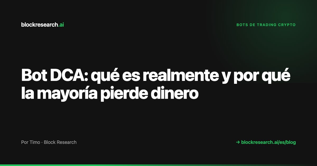 Bot DCA: qué es realmente y por qué la mayoría pierde dinero