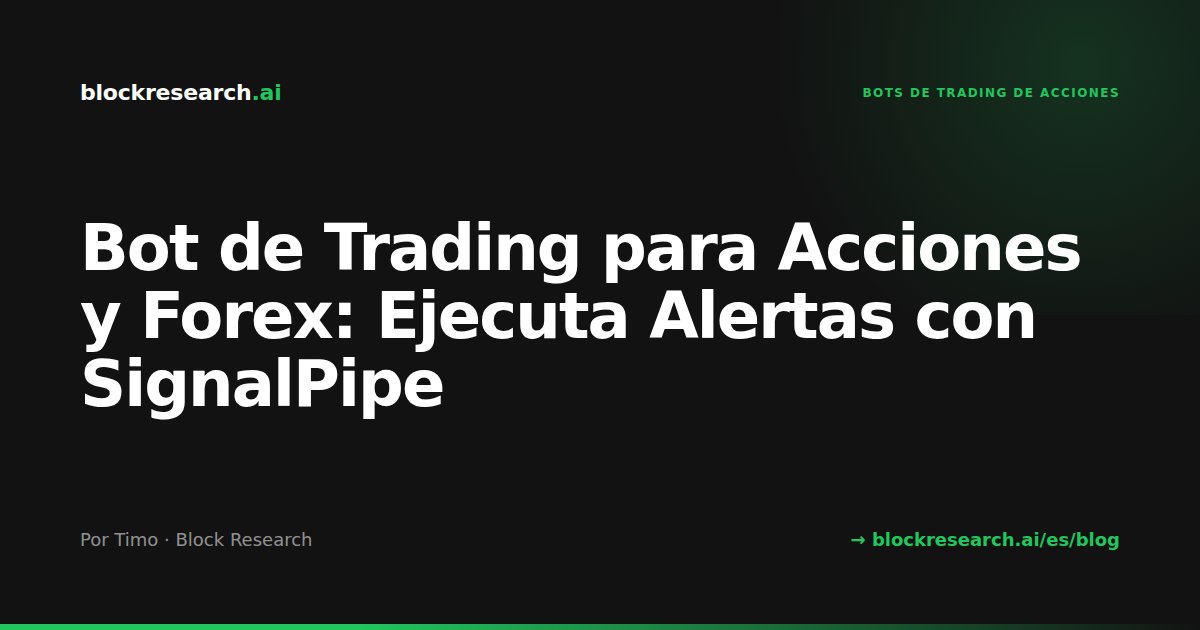 Bot de Trading para Acciones y Forex: Ejecuta Alertas con SignalPipe