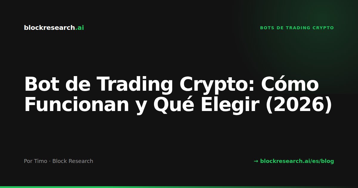 Bot de Trading Crypto: Cómo Funcionan y Qué Elegir (2026)