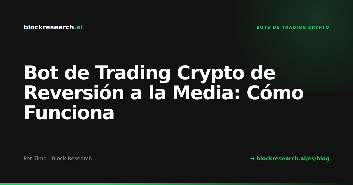 Bot de Trading Crypto de Reversión a la Media: Cómo Funciona