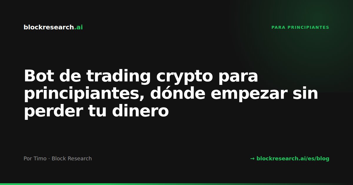 Bot de trading crypto para principiantes, dónde empezar sin perder tu dinero