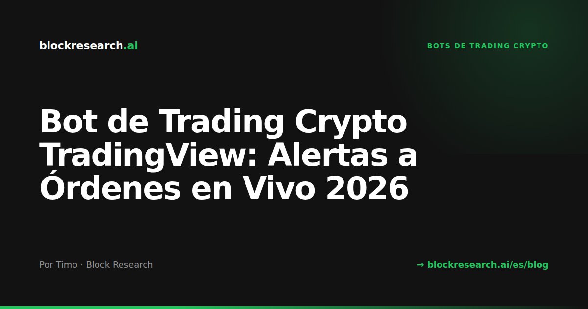 Bot de Trading Crypto TradingView: Alertas a Órdenes en Vivo 2026