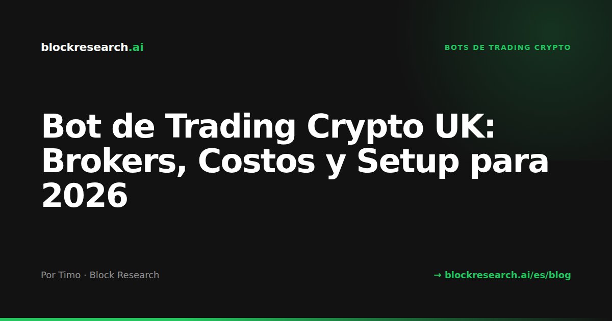 Bot de Trading Crypto UK: Brokers, Costos y Setup para 2026
