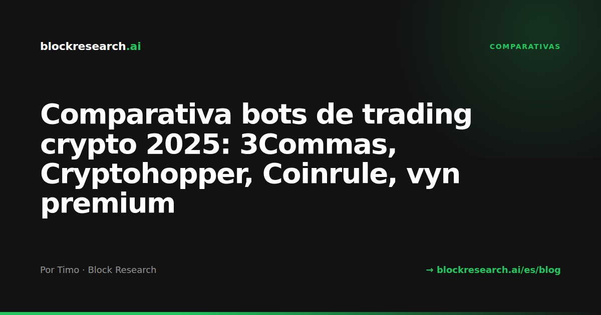 Comparativa bots de trading crypto 2025: 3Commas, Cryptohopper, Coinrule, vyn premium