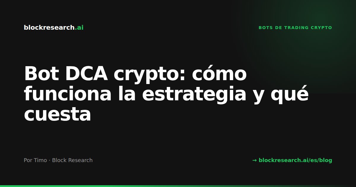 Bot DCA crypto: cómo funciona la estrategia y qué cuesta