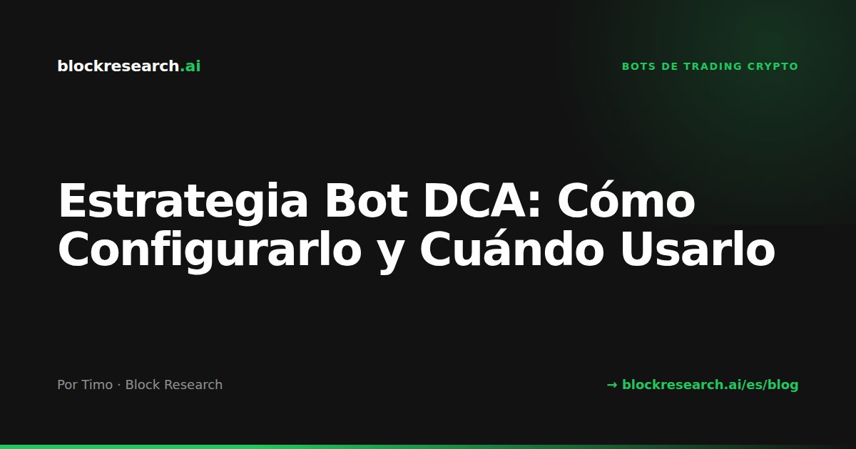 Estrategia Bot DCA: Cómo Configurarlo y Cuándo Usarlo