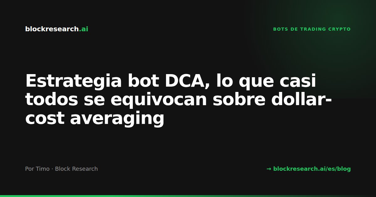 Estrategia bot DCA, lo que casi todos se equivocan sobre dollar-cost averaging