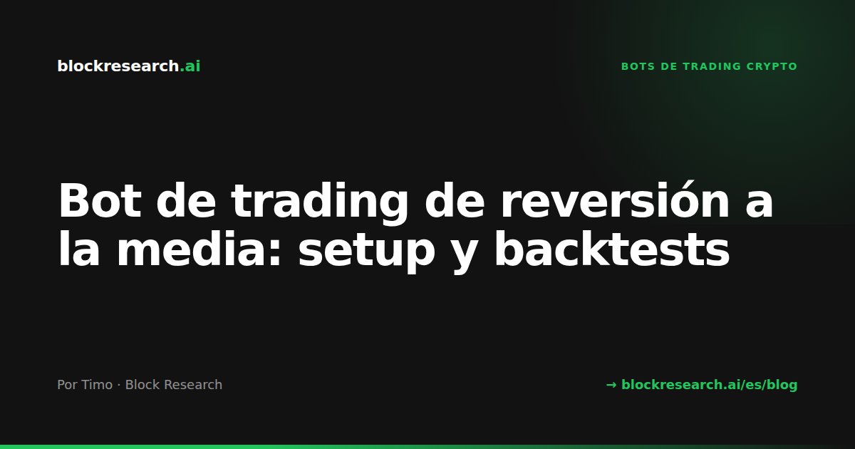 Bot de trading de reversión a la media: setup y backtests