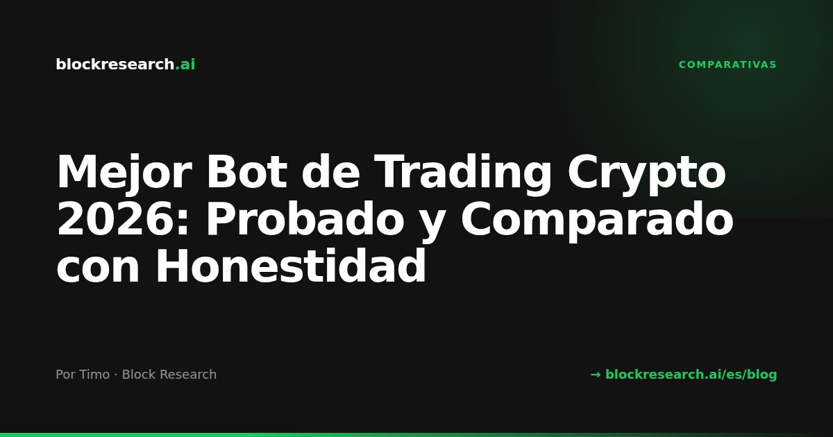 Mejor Bot de Trading Crypto 2026: Probado y Comparado con Honestidad
