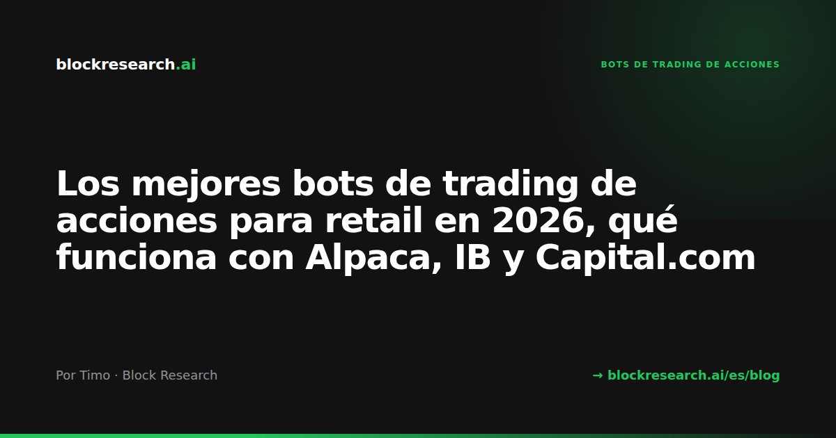 Los mejores bots de trading de acciones para retail en 2026, qué funciona con Alpaca, IB y Capital.com