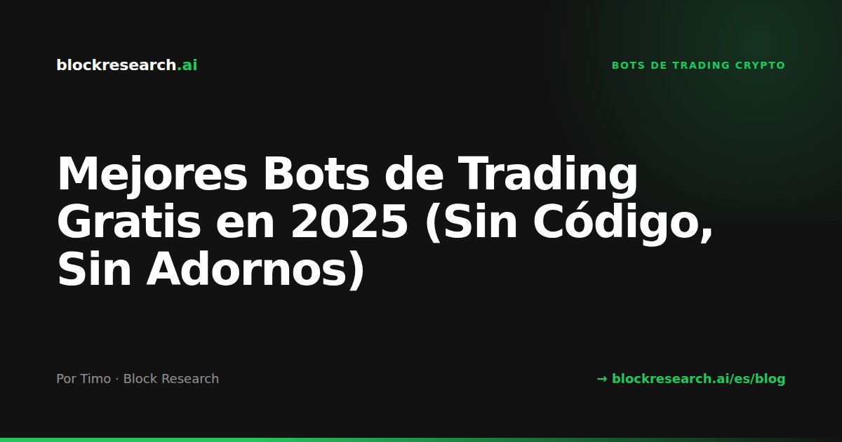 Mejores Bots de Trading Gratis en 2025 (Sin Código, Sin Adornos)