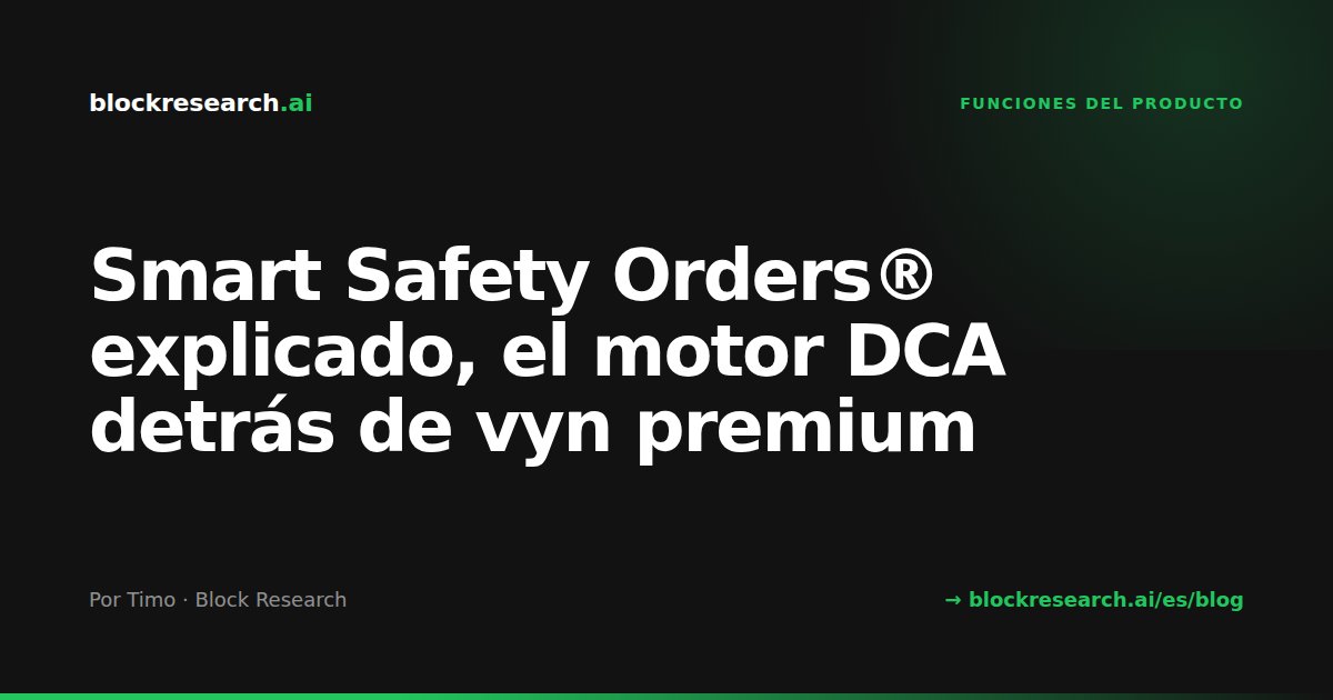 Smart Safety Orders® explicado, el motor DCA detrás de vyn premium