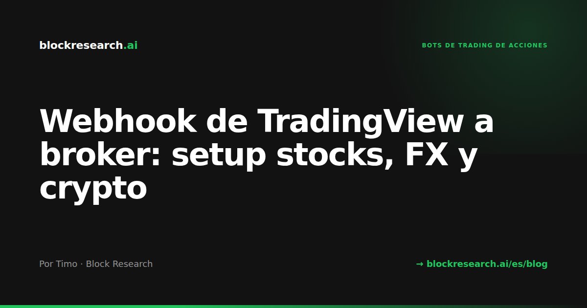 Webhook de TradingView a broker: setup stocks, FX y crypto