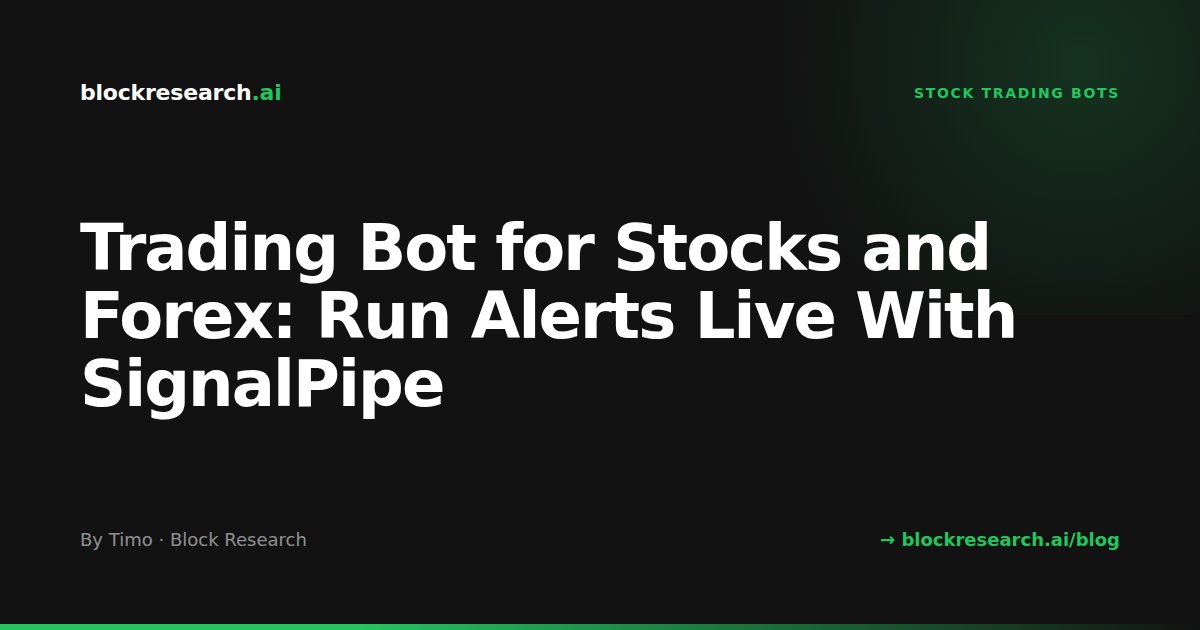 Trading Bot for Stocks and Forex: Run Alerts Live With SignalPipe