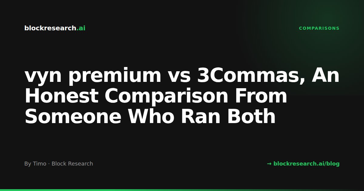 vyn premium vs 3Commas, An Honest Comparison From Someone Who Ran Both